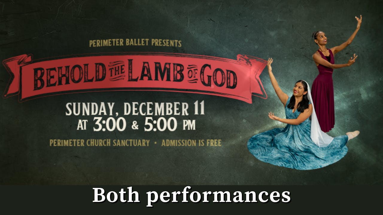 Perimeter Ballet: Behold The Lamb of God (2022)
