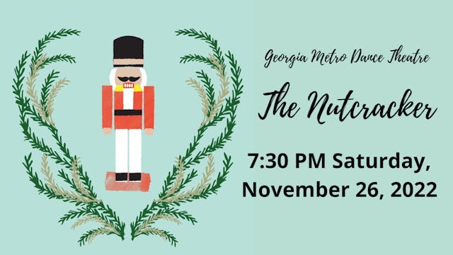 Georgia Metro Dance Theatre: The Nutcracker Saturday 11/26/2022 7:30 PM