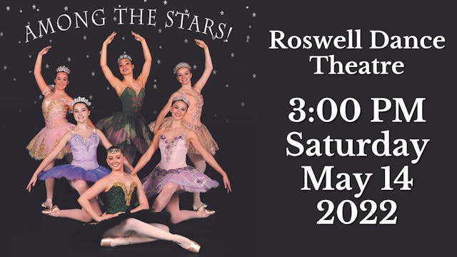 Roswell Dance Theatre: 2022 Recital Saturday 5/14/2022 3:00 PM