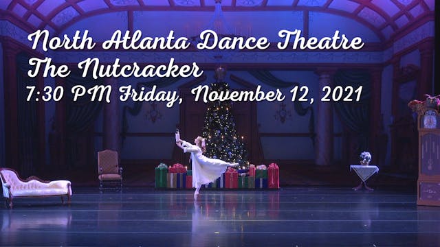 North Atlanta Dance Theatre: The Nutcracker Friday 11/12/2021 7:30 PM