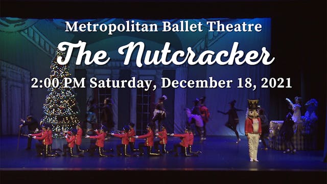 Metropolitan Ballet Theatre: The Nutcracker Saturday 12/18/2021 2:00 PM