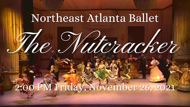 Northeast Atlanta Ballet: The Nutcracker Friday 11/26/2021 2:00 PM