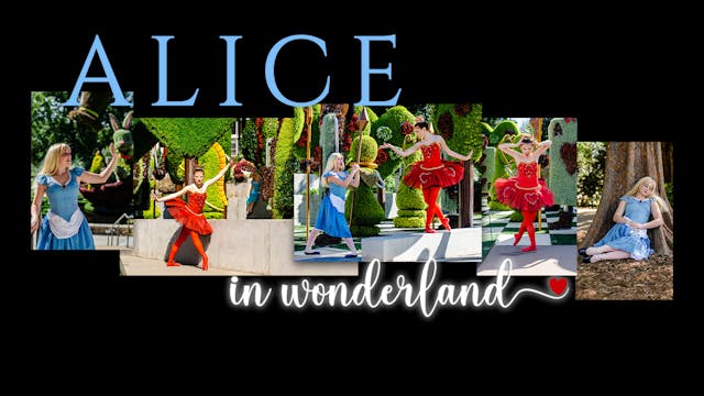 Roswell Dance Theatre: Alice in Wonderland Sunday 3/28/2021 2:00 PM