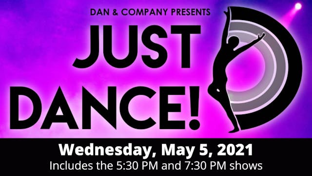 Dan & Company: JUST DANCE! Wednesday 5/5/2021