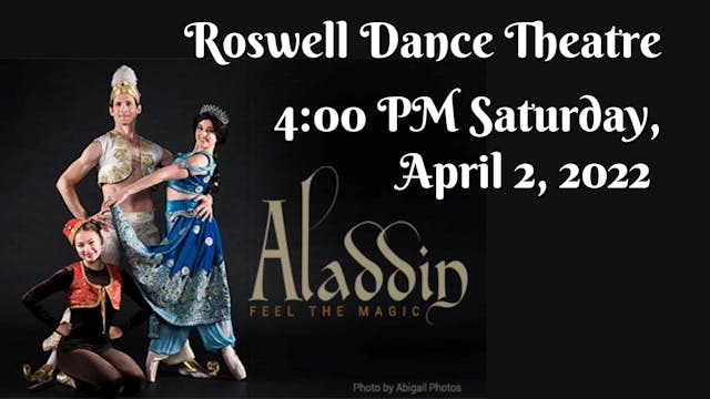 Roswell Dance Theatre: Aladdin Saturday 4/2/2022 4:00 PM