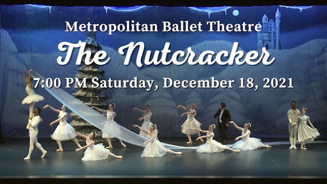 Metropolitan Ballet Theatre: The Nutcracker Saturday 12/18/2021 7:00 PM
