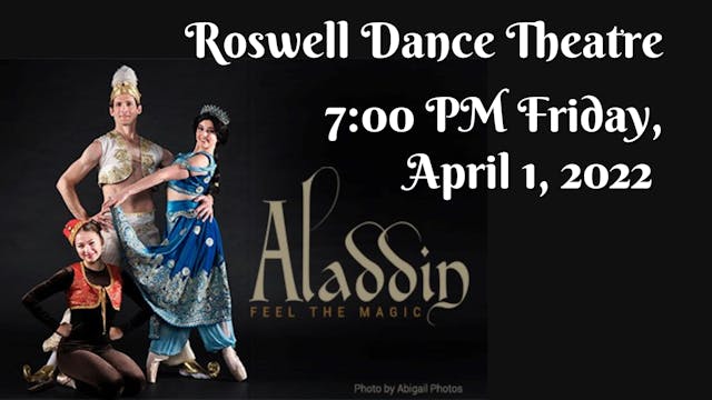 Roswell Dance Theatre: Aladdin Friday 4/1/2022 7:00 PM
