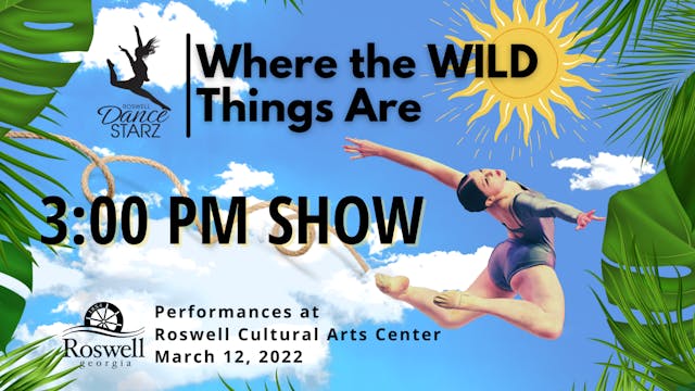 Roswell Dance Starz: Where the Wild Things Are Saturday 3/12/2022 3:00 PM