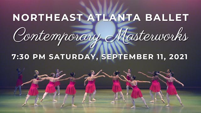 Northeast Atlanta Ballet: Contemporary Masterworks Saturday 9/11/2021 7:30 PM