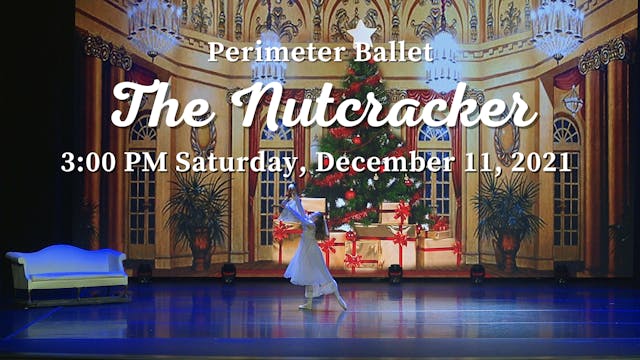 Perimeter Ballet: The Nutcracker Saturday 12/11/2021 3:00 PM