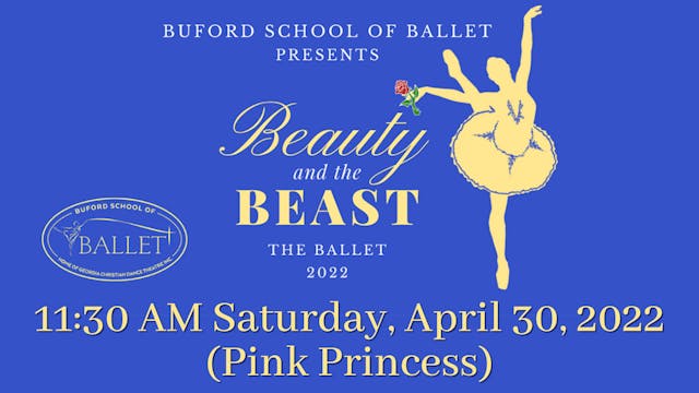 Buford School of Ballet: Beauty and the Beast Saturday 4/30/2022 11:30 AM