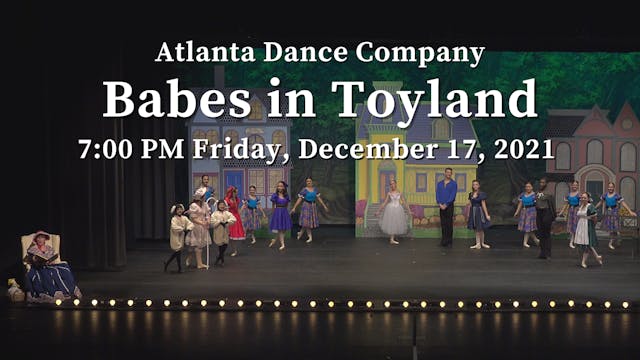 Atlanta Dance Company: Babes in Toyland Friday 12/17/2021 7:00 PM