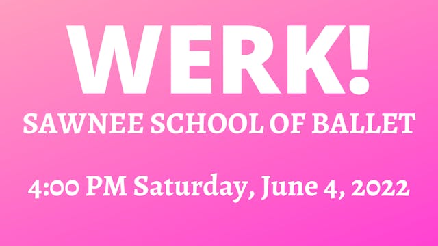 Sawnee School of Ballet: 2022 Recital Saturday 6/4/2022 4:00 PM