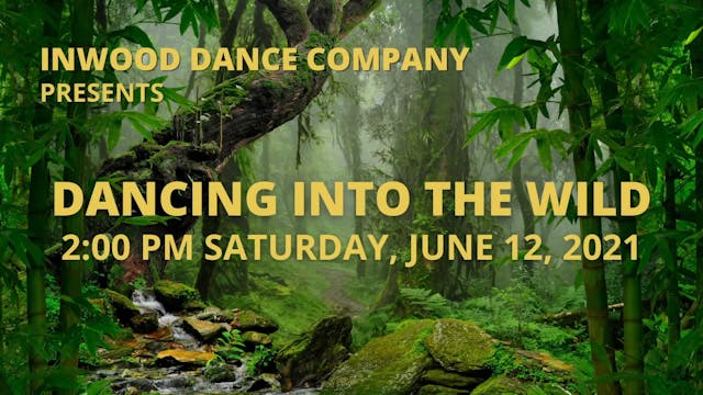 Dancing into the Wild 2:00 pm Saturday, June 12, 2021