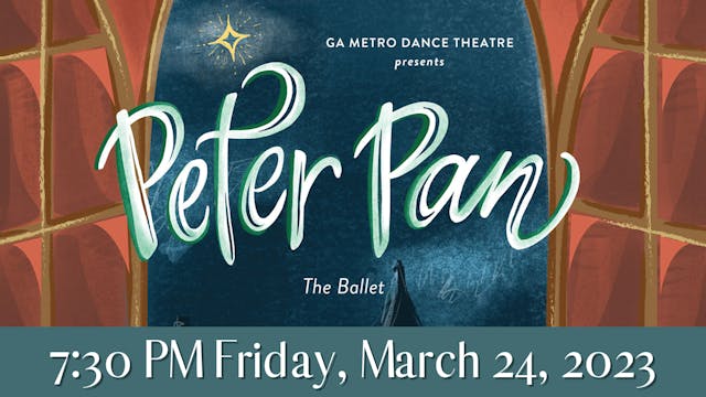 Georgia Metro Dance Theatre: Peter Pan Friday 3/24/2023 7:30 PM
