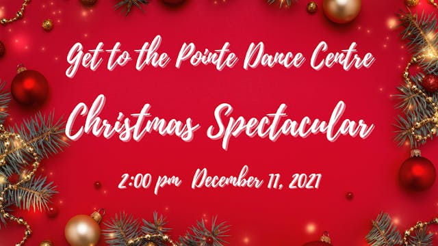 Christmas Spectacular Saturday 12/11/2021 2:00 PM