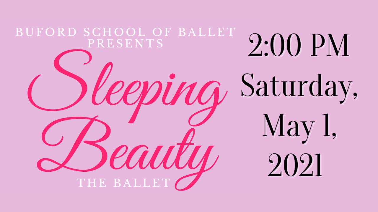 Sleeping Beauty 5/1/2021 2:00 PM 