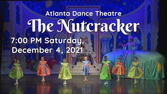 Atlanta Dance Theatre: The Nutcracker Saturday 12/4/2021 7:00 PM