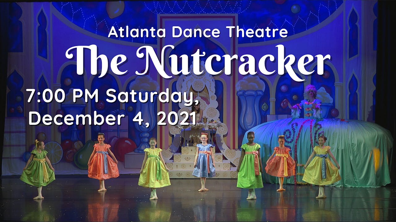 Atlanta Dance Theatre The Nutcracker Saturday 12/4/2021 700 PM