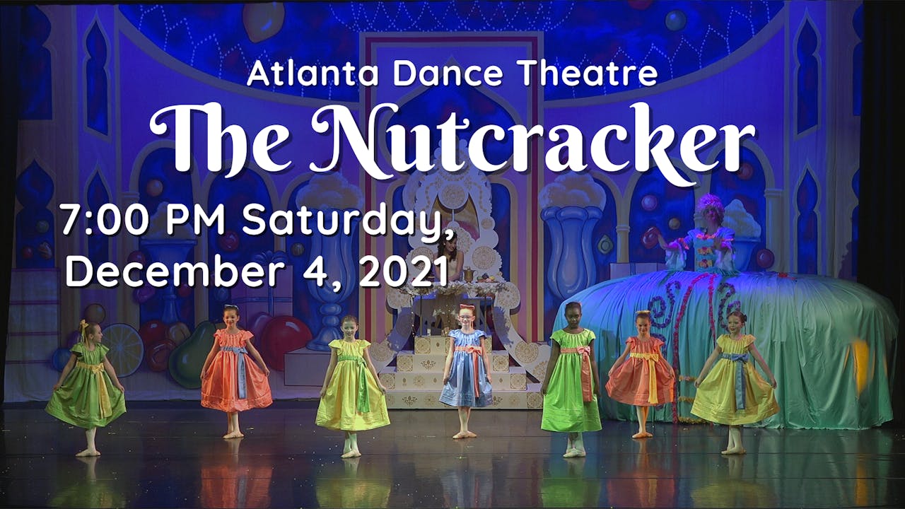Atlanta Dance Theatre The Nutcracker Saturday 12/4/2025 700 PM