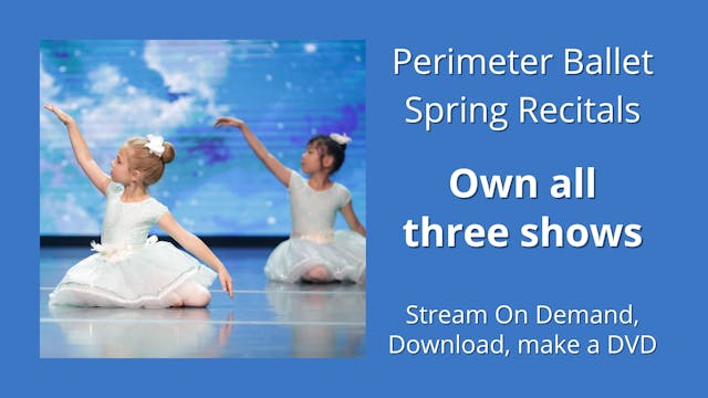 Perimeter Ballet: Own all 3 2021 Spring Recitals!