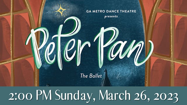 Georgia Metro Dance Theatre: Peter Pan Sunday 3/26/2023 2:00 PM
