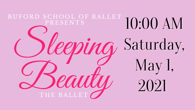 Sleeping Beauty 5/1/2021 10:00 AM 