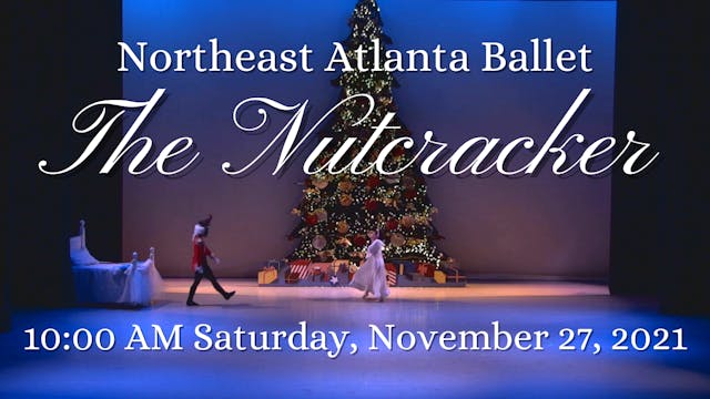Northeast Atlanta Ballet: The Nutcracker Saturday 11/27/2021 10:00 AM
