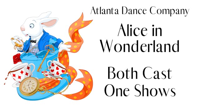 ADC Alice in Wonderland 2022  (both Cast 1 shows) 