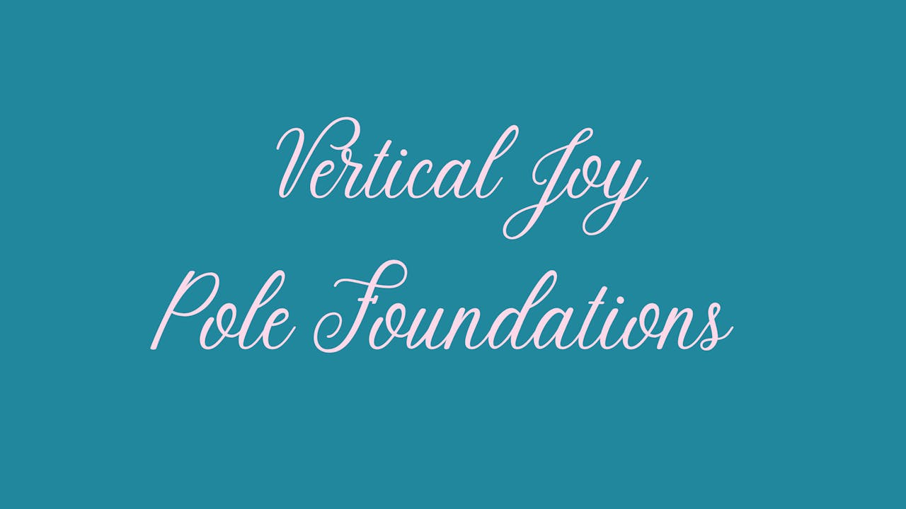 Vertical Joy | Pole Foundations | Playlist 1