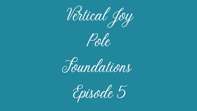 Pole Foundations Episode 5