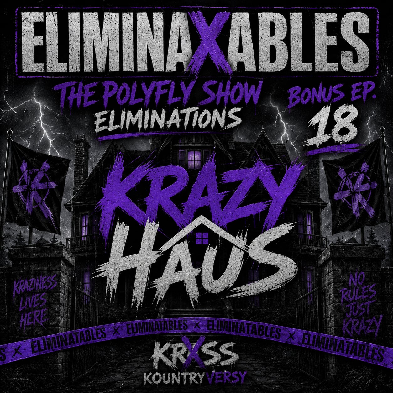 ELIMINATABLES ( PFS ELIMINATIONS) | EP. 18  | KRAZY HAUS | KROSS KOUNTRYVERSY