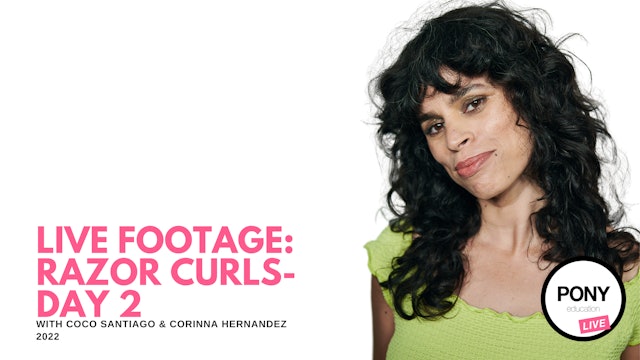 LIVE FOOTAGE: Razor Curls Workshop with Coco + Corinna Day 2