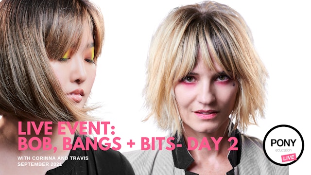 LIVE FOOTAGE: Bobs, Bangs + Bits with Travis & Corinna (Day 2)