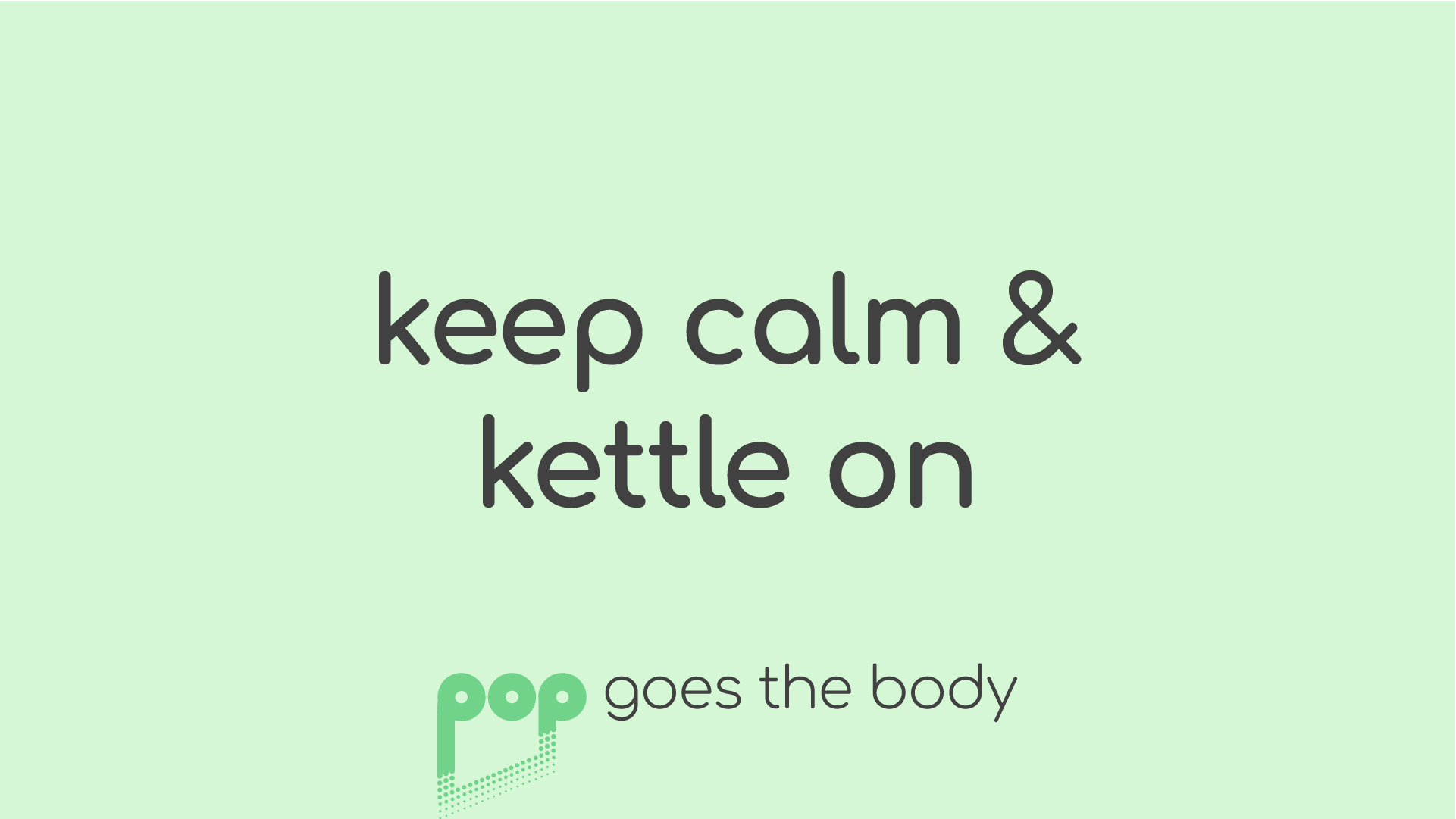 Keep Calm And Kettle On