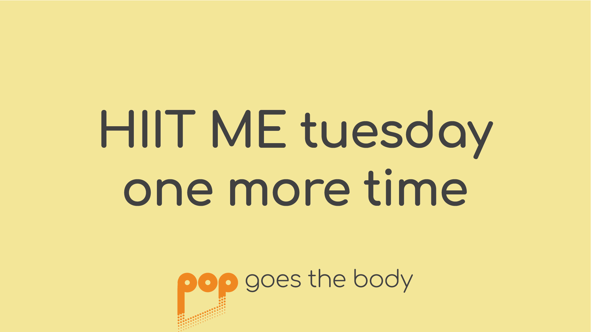 HIIT Me Tuesday One More Time