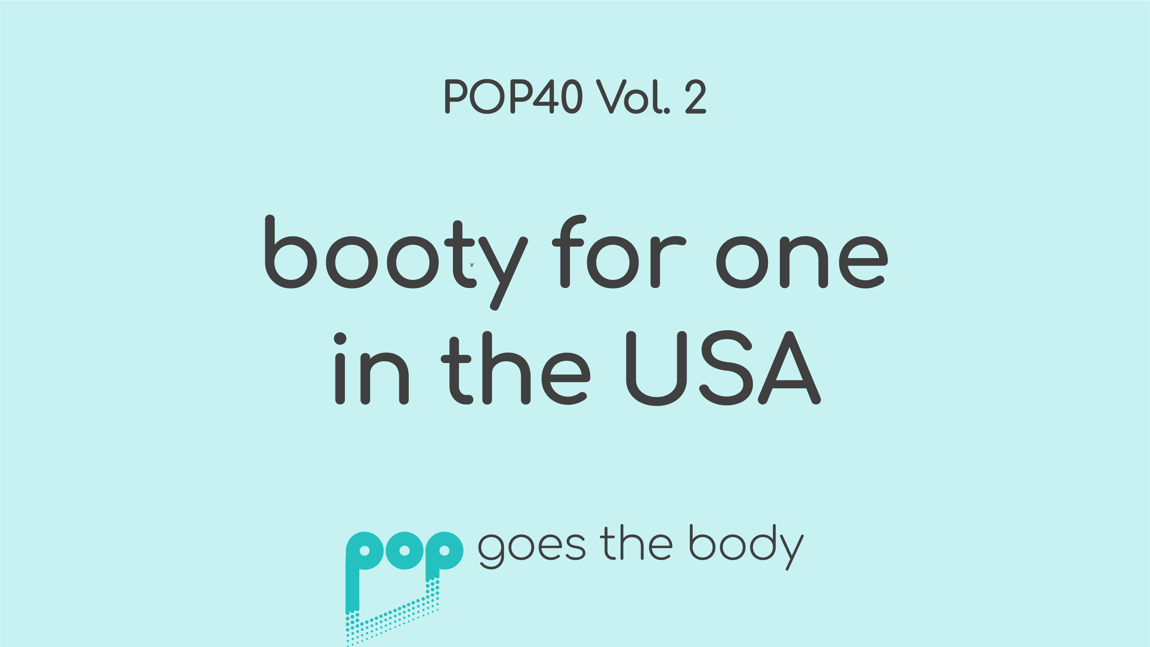 POP40 Vol. 2: Booty for One in the USA