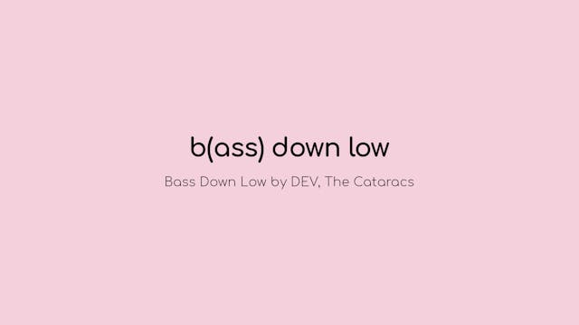 b(ass) down low