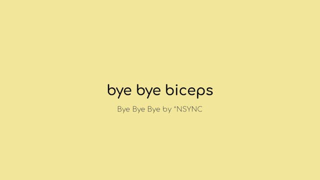 Bye Bye Biceps