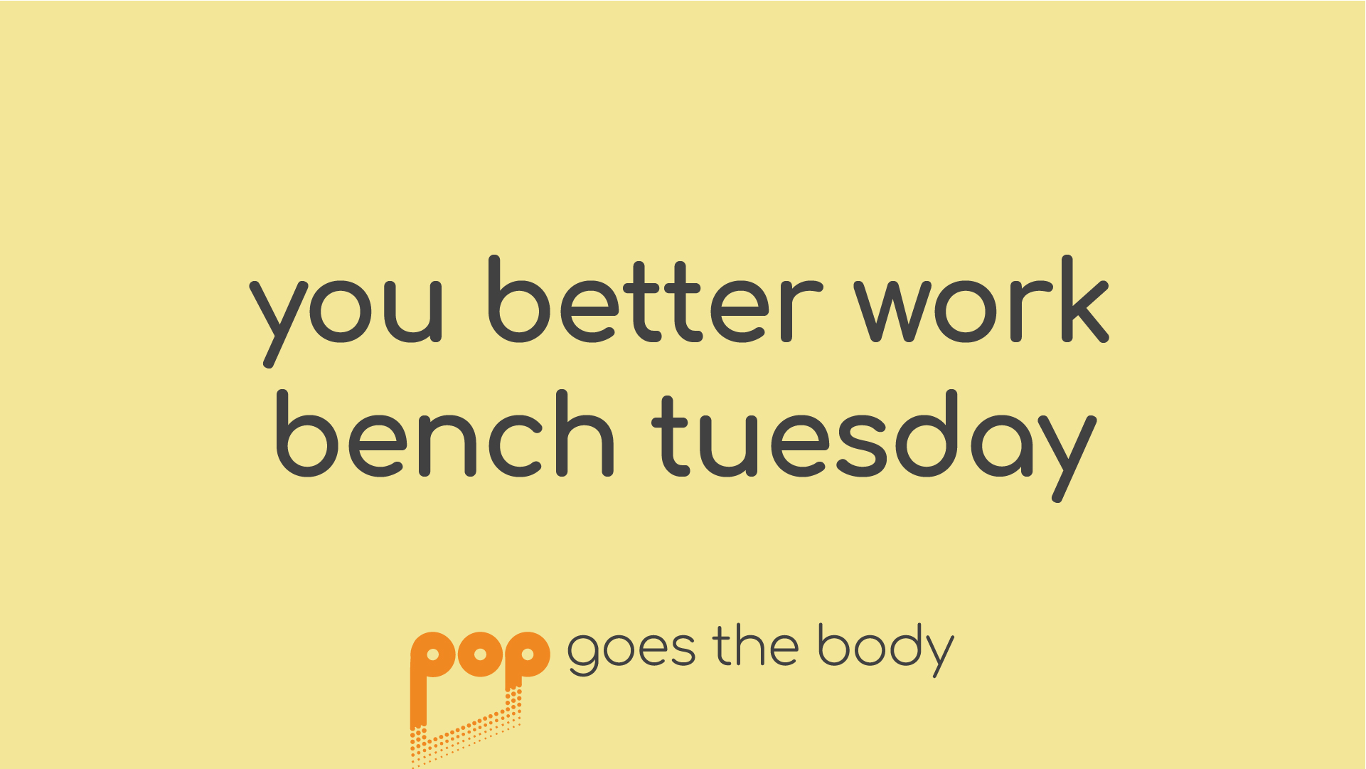 You Better Work Bench Tuesday