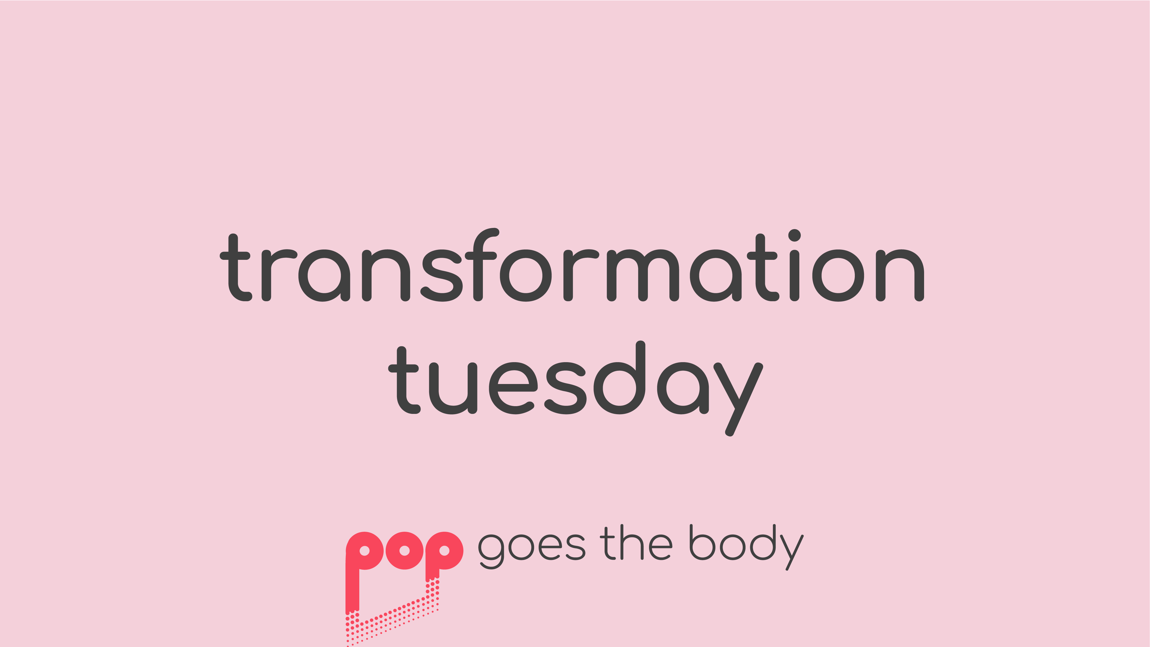 POP40 Vol. 1: Transformation Tuesday