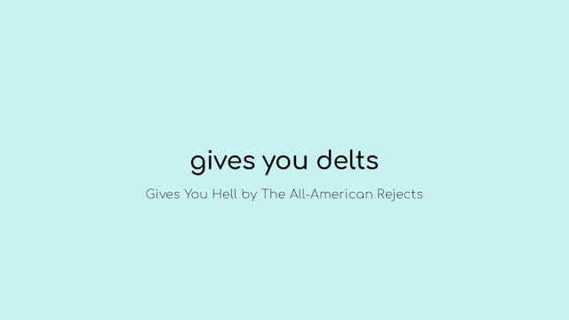 Gives You Delts