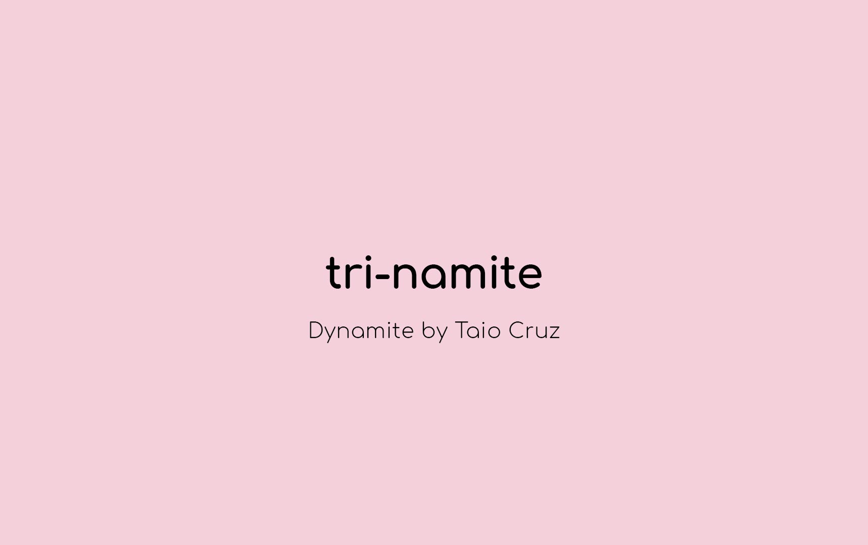 Tri-namite