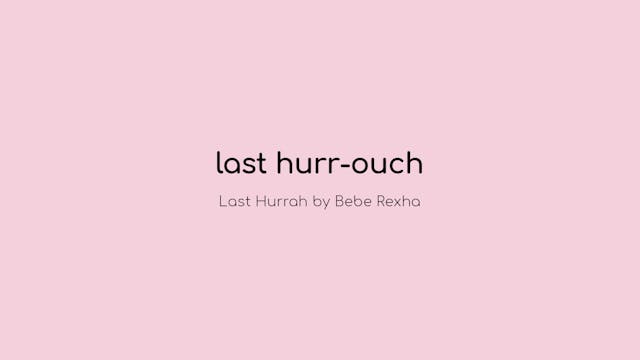 last hurr-ouch