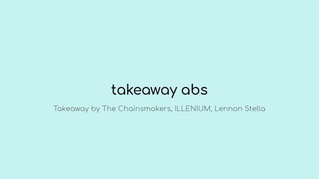 Takeaway Abs