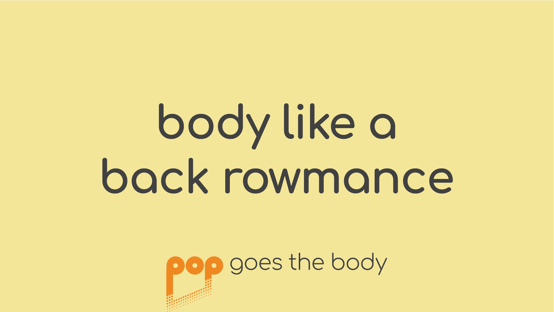 Body Like a Back Rowmance