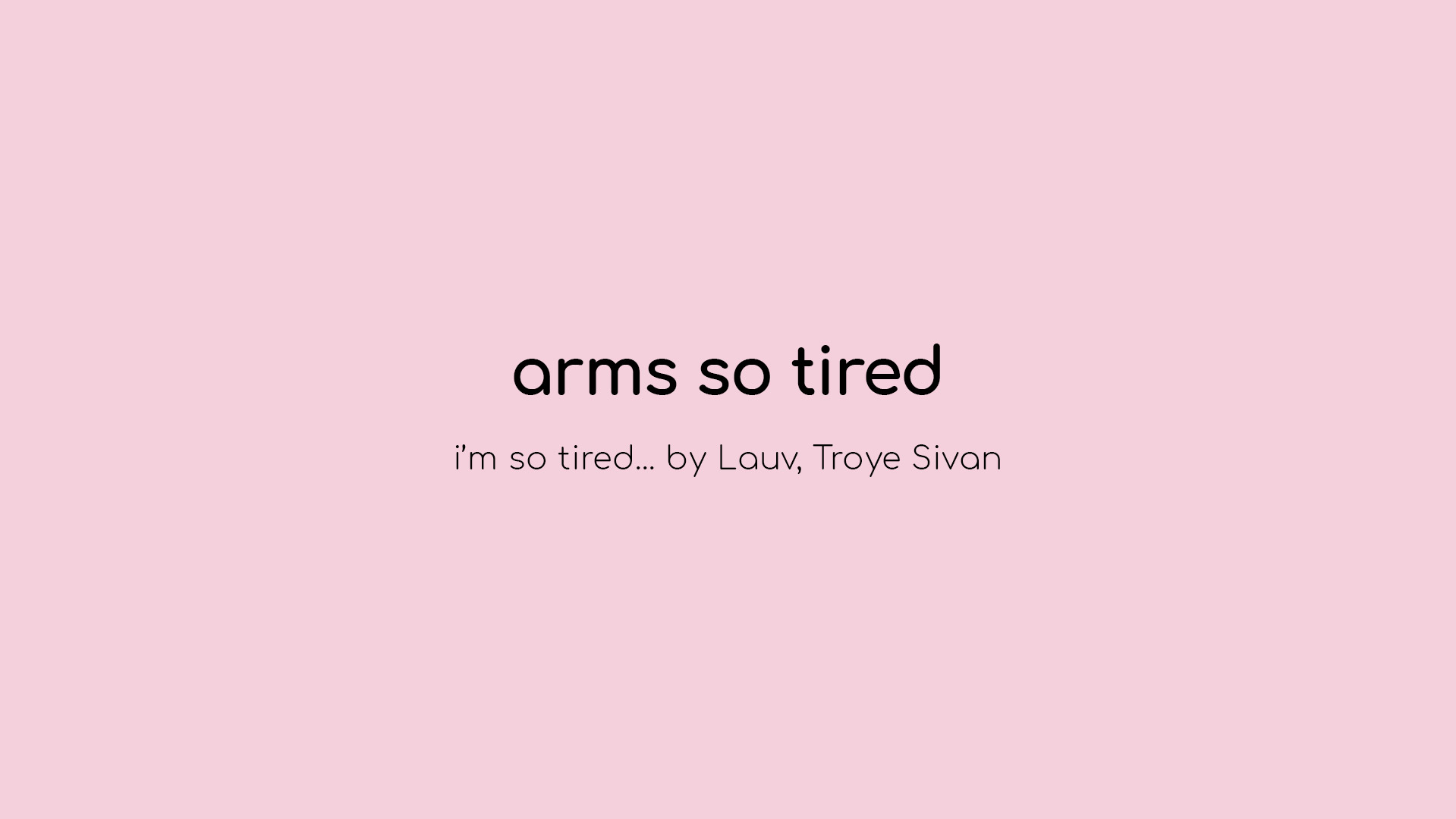 arms so tired