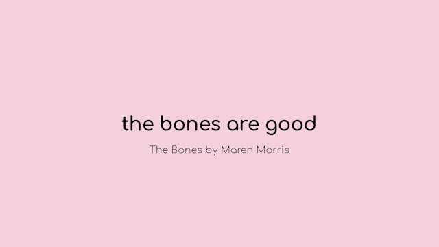 the bones are good