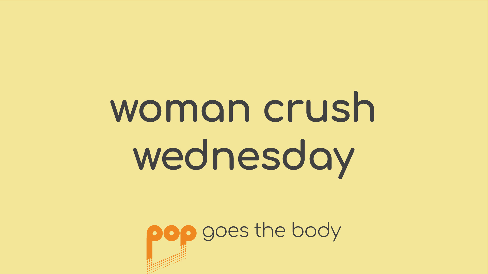 POP40 Vol. 3: Woman Crush Wednesday
