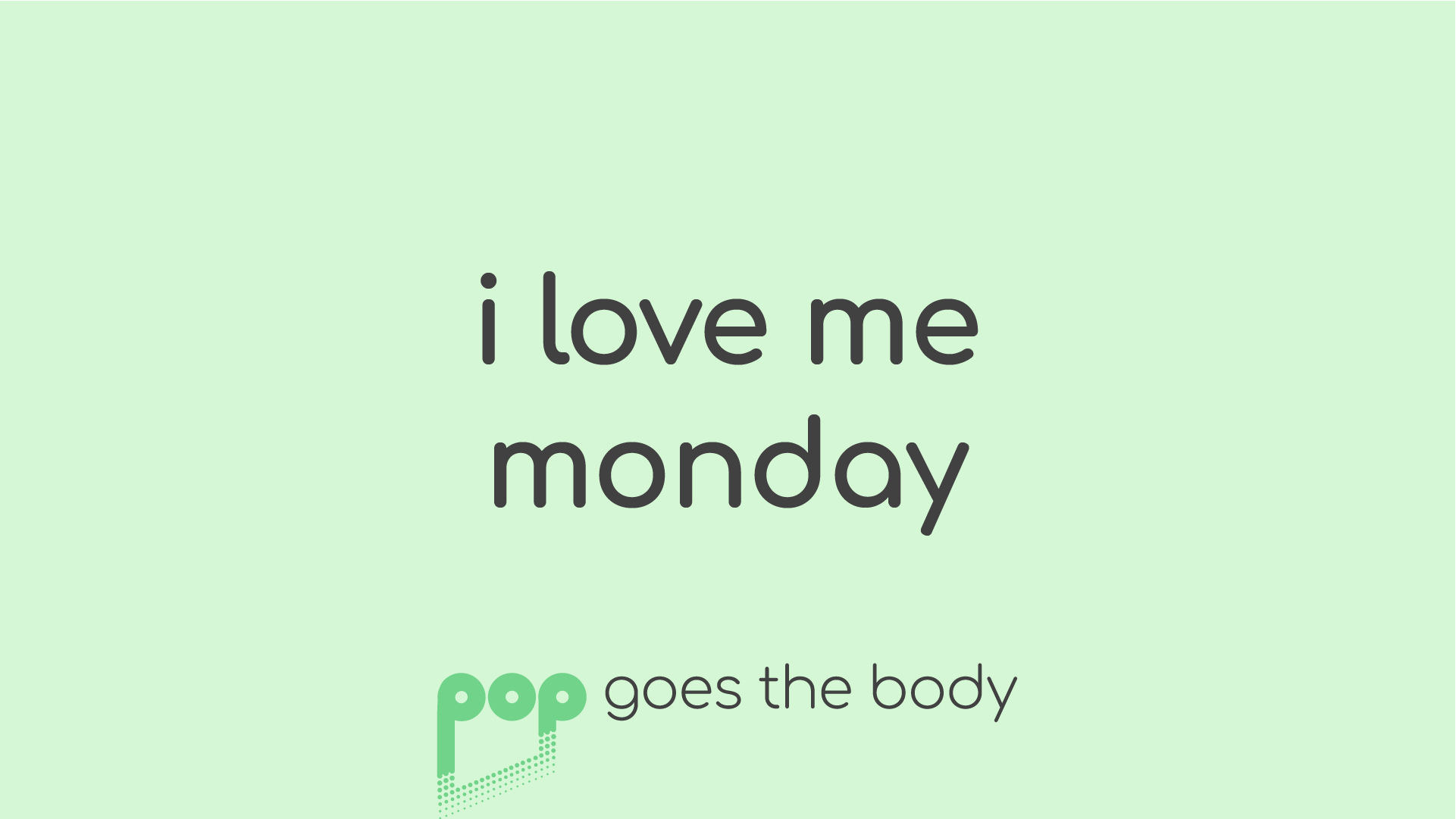 I Love Me Monday